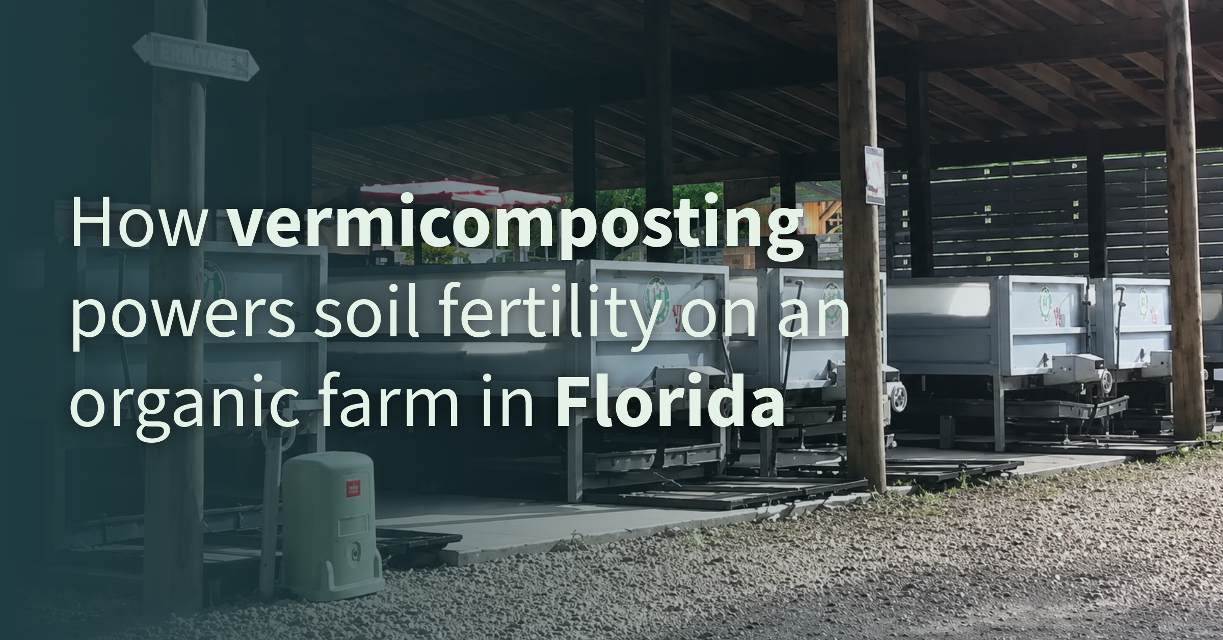 Vermicomposting powers soil fertility on Lion Farms in Florida A photo of a CFT Vermicomposting System Lion Farms, an organic producer in Florida